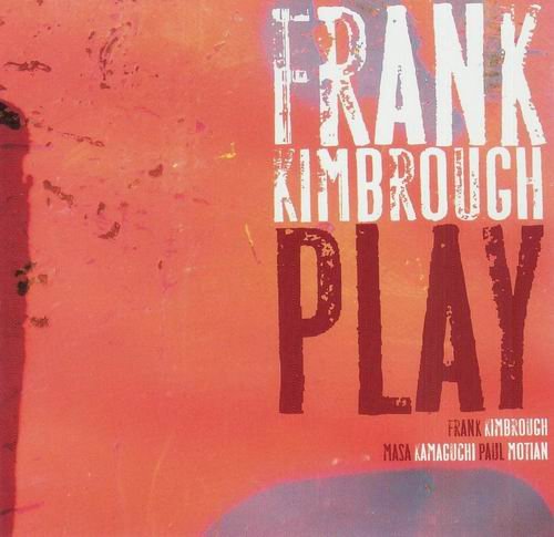 Frank Kimbrough - Play (2006)