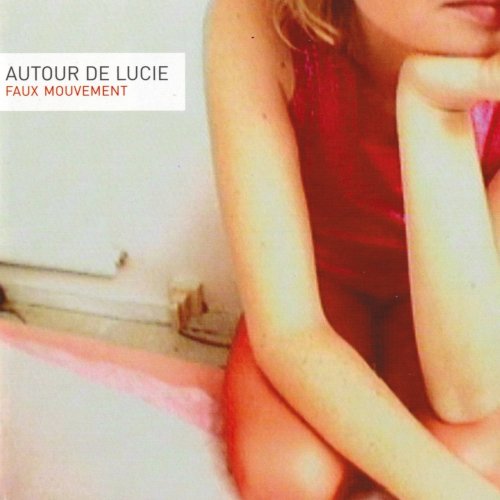 Autour de Lucie - Faux mouvement (2000)