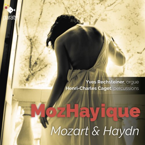 Yves Rechsteiner & Henri-Charles Caget - MozHayique: Mozart & Haydn (2018)