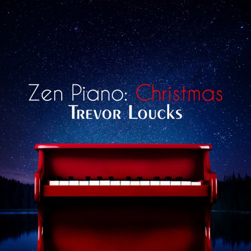 Trevor Loucks - Zen Piano: Christmas (2018)