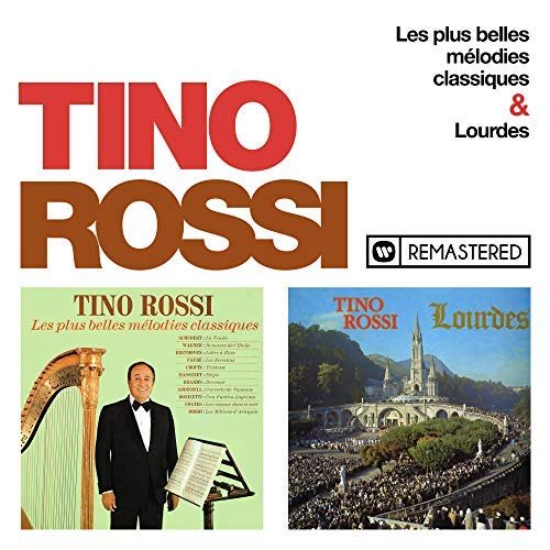Tino Rossi - Les plus belles melodies classiques / Lourdes (Remasterise en 2018) (2018)