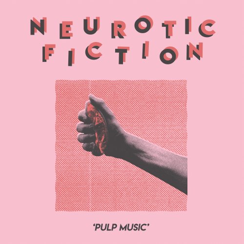 Neurotic Fiction - Pulp Music (2018)
