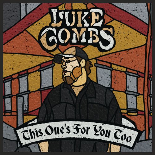 Luke Combs - This One's For You Too (Deluxe Edition) (2018) CD Rip