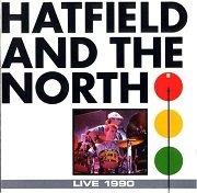 Hatfield and the North - Live 1990 (1993)
