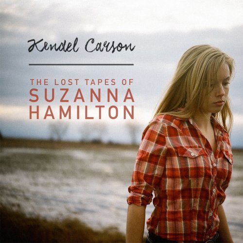 Kendel Carson - The Lost Tapes Of Suzanna Hamilton (2018)
