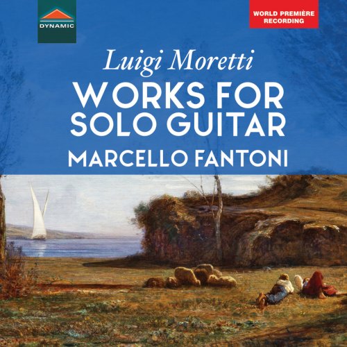 Marcello Fantoni - Moretti: Works for Solo Guitar (2018) [Hi-Res]