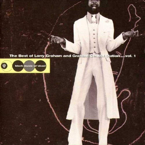 Larry Graham And Graham Central Station - The Best Of Larry Graham And Graham Central Station ....Vol.1 (1996)