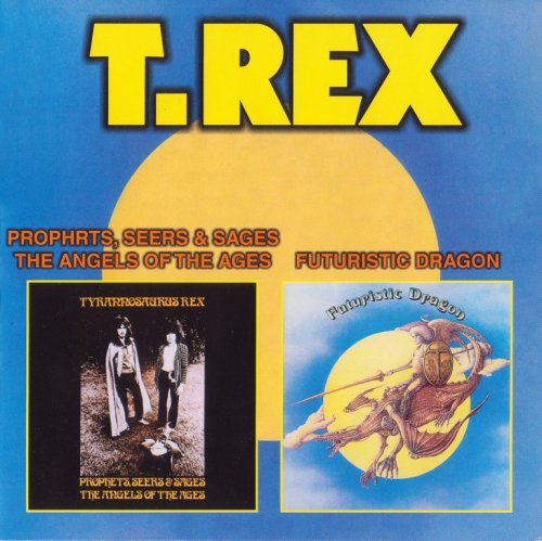 T.Rex - Prophets, Seers & Sages: The Angels Of The Ages / Futuristic Dragon (1968/1976) {2000, 2 Albums on 1CD}
