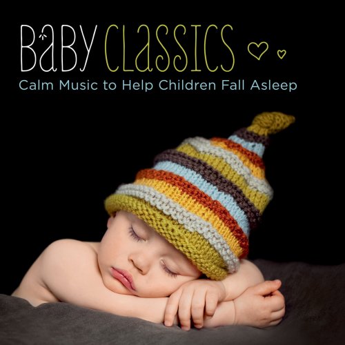 VA - Baby Classics: Calm Music to Help Children Fall Asleep (2017) Lossless