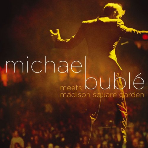 Michael Buble  - Meets Madison Square Garden (2009)
