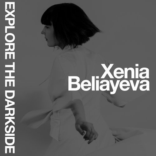 Xenia Beliayeva - Explore The Darkside (2018)