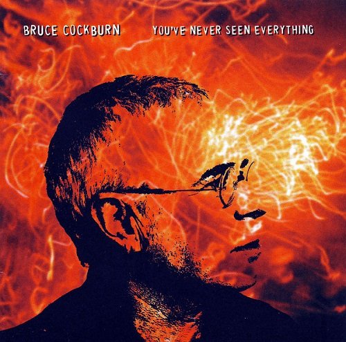 Bruce Cockburn - You've Never Seen Everything (2003) Lossless