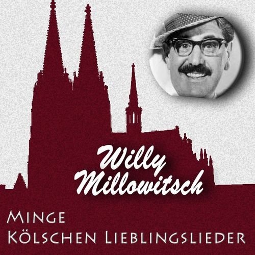 Willy Millowitsch - Minge kölschen Lieblingslieder (2018)