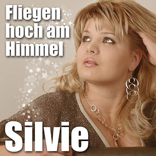 Silvie - Fliegen Hoch Am Himmel (2014)