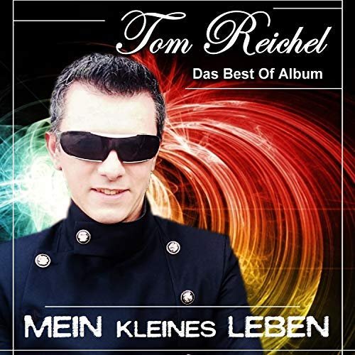 Tom Reichel - Mein Kleines Leben - Das Best Of Album (2018)