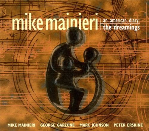Mike Mainieri - An American Diary Vol.2: The Dreamings (1999)