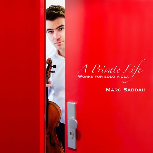 Marc Sabbah - A Private Life Works For Solo Viola (2018)