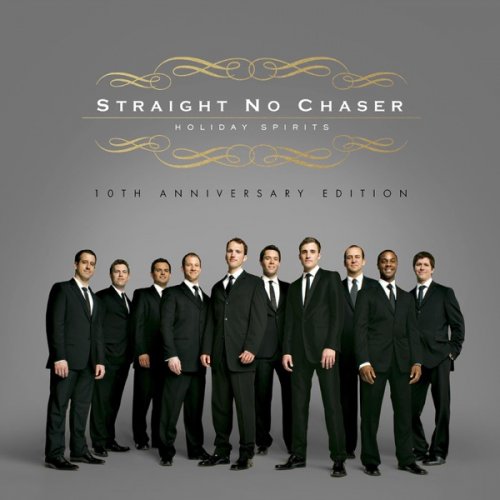 Straight No Chaser - Holiday Spirits (10th Anniversary Deluxe Edition) (2018) [Hi-Res]
