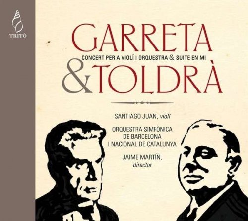 Jaime Martin, Santiago de Juan - Garreta & Toldra: Concierto para Violi y Orquestra & Suite in E Major (2013)