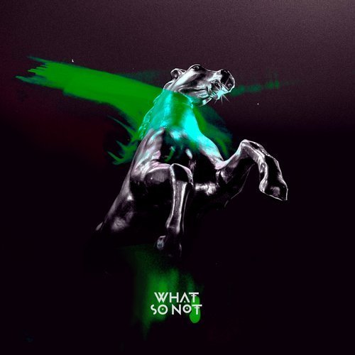 What So Not - Not All the Beautiful Things (Remixes) (2018)