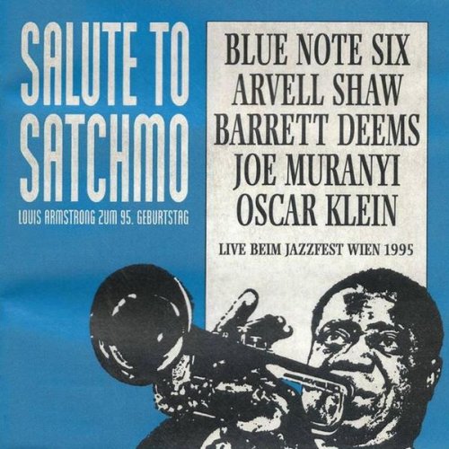 Blue Note Six , Arvell Shaw , Barrett Deems , Joe Muranyi, Oscar Klein - Salute To Satchmo (1995/2018)