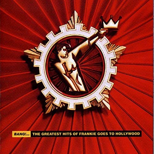 Frankie Goes To Hollywood - Bang!... The Greatest Hits Of Frankie Goes To Hollywood (1993/2018)