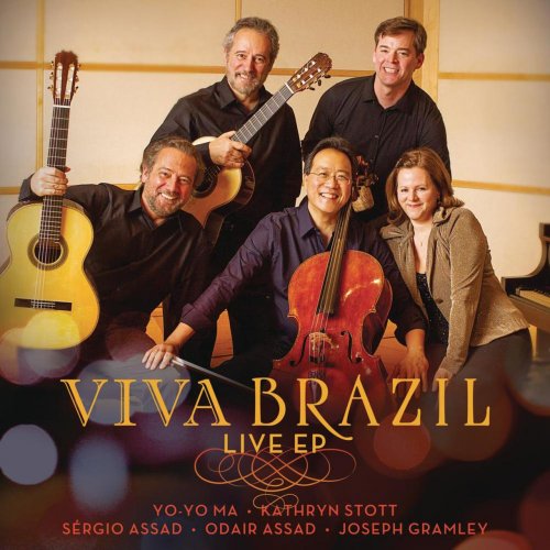 Yo-Yo Ma, Kathryn Stott, Sergio And Odair Assad, Joseph Gramley - Viva Brazil Live EP (2012)