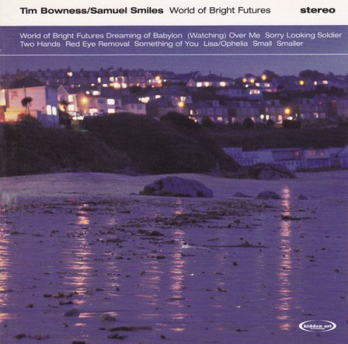 Tim Bowness & Samuel Smiles - World of Bright Futures (1999)