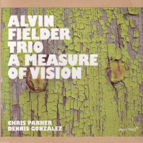 Alvin Fielder Trio ‎- A Measure Of Vision (2007)