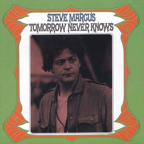 Steve Marcus - Tomorrow Never Knows (1968)